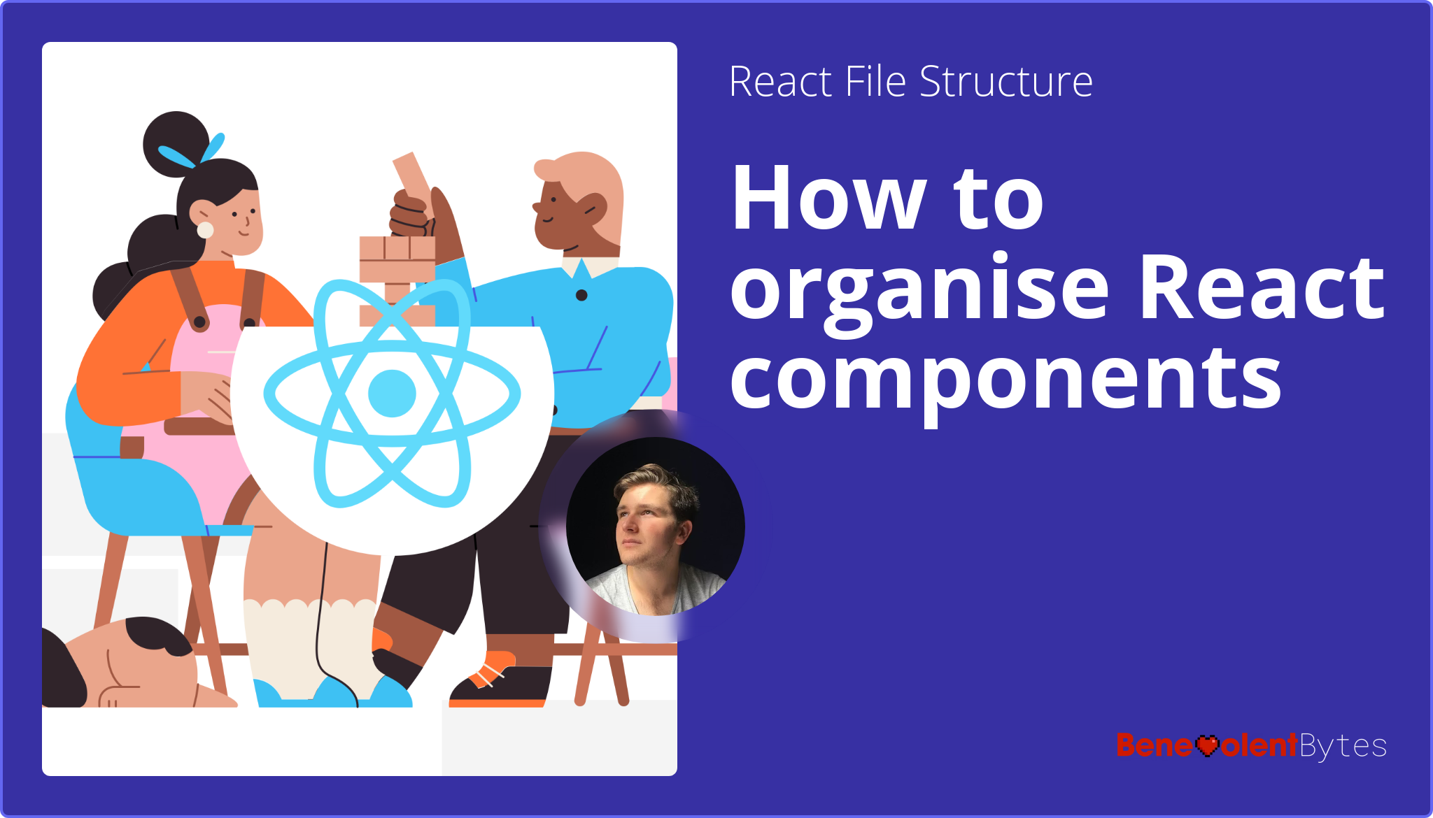 How to organise React components